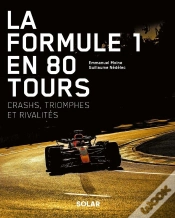 Capa do artigo La Formule 1 En 80 Tours : Crashs, Triomphes Et Rivalités