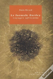 La Formule Bardey ; Voyages Africains