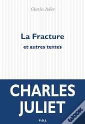 La Fracture Et Autres Textes