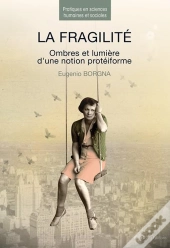 La Fragilité ; Ombres Et Lumière D'Une Notion Protéiforme