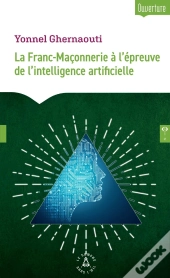 La Franc-Maçonnerie À L'Épreuve De L'Intelligence Artificielle