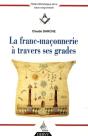 La Franc-Maçonnerie A Travers Ses Grades - Preview