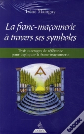 La Franc-Maçonnerie À Travers Ses Symboles