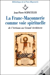 La Franc-Maçonnerie Comme Voie Spirituelle