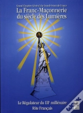 La Franc-Maçonnerie Du Siècle Des Lumières