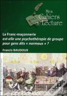 La Franc-Maçonnerie Est-Elle Une Psychothérapie De Groupe... ?