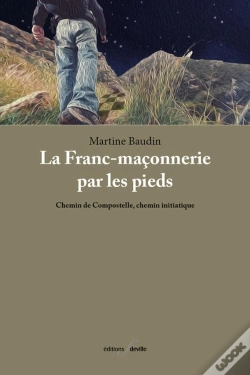 Capa do artigo La Franc-Maçonnerie Par Les Pieds : Chemin De Compostelle, Chemin Initiatique