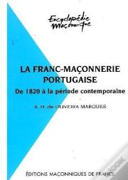 La Franc-Maçonnerie Portugaise ; De 1820 À La Période Contemporaine