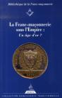 La Franc-Maçonnerie Sous L'Empire : Un Âge D'Or ? - Preview