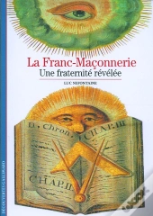La Franc-Maçonnerie : Une Fraternité Révélée