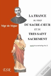 La France Au Pied Du Sacre-Coeur Et Du Trés Saint Sacrement