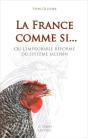 La France Comme Si... Ou L'Improbable Réforme Du Système Jacobin - Preview