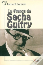 La France De Sacha Guitry