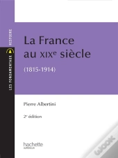 La France Du Xixe Siècle (1815-1914)