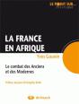 La France En Afrique ; Le Combat Des Anciens Et Des Modernes - Preview