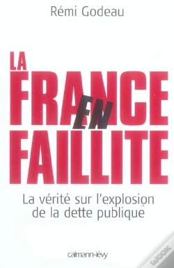 Capa do artigo La France En Faillite ; La Vérité Sur L'Explosion De La Dette Publique