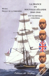 La France En Nouvelle-Zelande ; 1840-1846