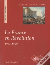 La France En Révolution (1774-1799)