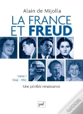 La France Et Freud Tome 1 ; 1946 - 1953