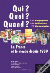 La France Et Le Monde Depuis 1939 - 350 Biographies, 560 Définitions, 70 Chronologies