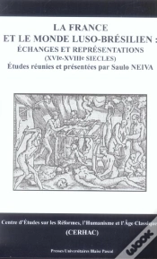 Capa do artigo La France Et Le Monde Luso-Bresilien : Echanges Et Representations, Xvi-Xviii Siecles