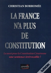 La France N'A Plus De Constitution ;