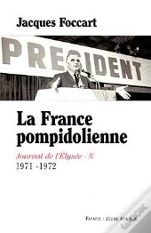La France Pompidolienne : Journal De L'Elysée  Iv  - 1971-1972
