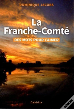 Capa do artigo La Franche-Comté : Des Mots Pour L'Aimer