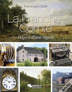 Capa do artigo La Franche-Comté ; L'Esprit D'Une Région
