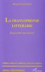 La Francophonie Littéraire ; Essai Pour Une Théorie - Preview