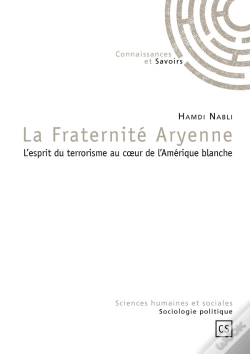 Capa do artigo La Fraternité Aryenne ; L'Esprit Du Terrorisme Au Coeur De L'Amérique Blanche