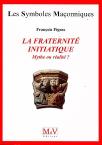 La Fraternité Initiatique ; Mythe Ou Réalité ?