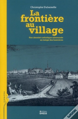 Capa do artigo La Frontière Au Village ; Une Identité Catholique Allemande Au Temps Des Lumières