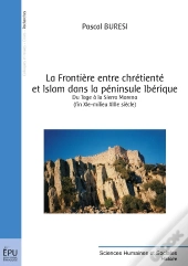 La Frontiere Entre Chrétiente Et Islam Dans La Péninsule Ibérique