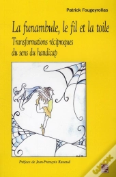 La Funambule, Le Fil Et La Toile ; Transformations Réciproques Du Sens Du Handicap