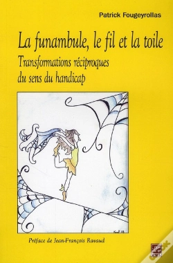 Capa do artigo La Funambule, Le Fil Et La Toile ; Transformations Réciproques Du Sens Du Handicap