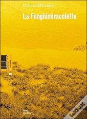 La Funghimiracolette ; Et Autres Trésors De L'Équilibre