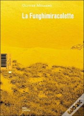 Capa do artigo La Funghimiracolette ; Et Autres Trésors De L