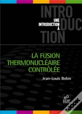 La Fusion Thermonucléaire Contrôlée