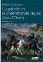La Gabelle Et La Contebande Du Sel Dans L'Ouest - Preview