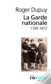 La Garde Nationale 1789-1872