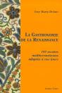 La Gastronomie De La Renaissance ; 197 Recettes Mediterranéennes Adaptées À Nos Jours - Preview