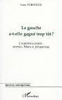 La Gauche A-T-Elle Gagné Trop Tôt ? L'Experience Jospin : Attentes, Bilans Et Perspectives - Preview