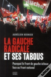 Capa do artigo La Gauche Radicale Et Ses Tabous ; Pourquoi Le Front De Gauche Échoue Face Au Front National