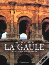 La Gaule ; Architecture Et Civilisation