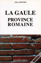 La Gaule, Province Romaine