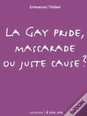 Capa do artigo La Gay Pride, Mascarade Ou Juste Cause ?