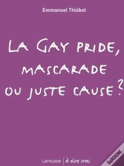 Capa do artigo La Gay Pride, Mascarade Ou Juste Cause ?