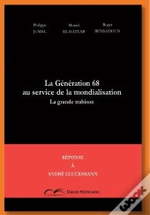 La Génération 68 Au Service De La Mondialisation ; Réponse À André Glucksmann