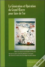 La Génération Et Opération Du Grand Oeuvre Pour Faire De L'Or